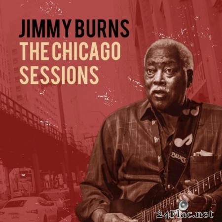 Jimmy Burns - The Chicago Sessions (2020) FLAC