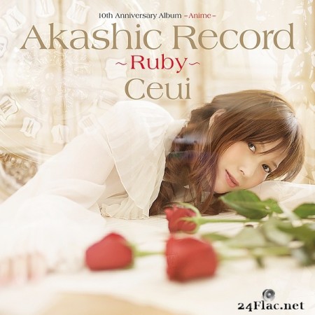 Ceui - 10th Anniversary Album - Anime - "Akashic Record ~Ruby~" (2017) Hi-Res