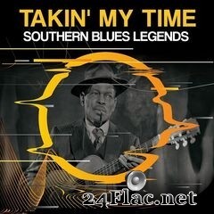 Various Artists - Takin’ My Time: Southern Blues Legends (2020) FLAC