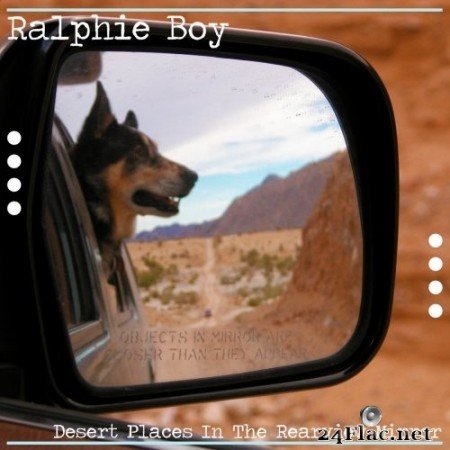 Ralphie Boy - Desert Places in the Rearview Mirror (2020) FLAC
