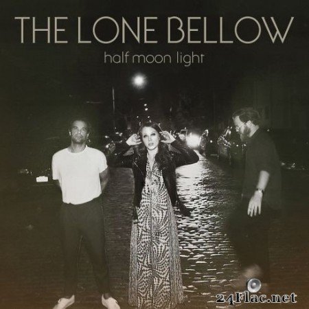 The Lone Bellow - Half Moon Light (2020) FLAC