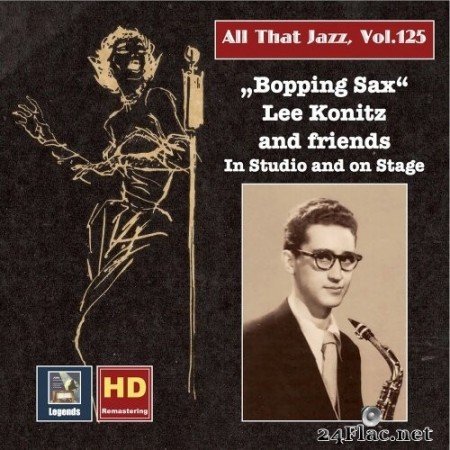 Lee Konitz - All that Jazz, Vol. 125: Bopping Sax – Lee Konitz & Friends in Studio and on Stage (2020) Hi-Res