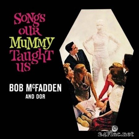 Bob McFadden & Dor - Songs Our Mummy Taught Us (2020) Hi-Res