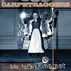 The Carpetbaggers - Sin Now… Pray Later (2020) FLAC