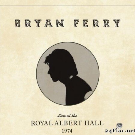 Bryan Ferry - Live at the Royal Albert Hall, 1974 (2020) [FLAC (tracks)]