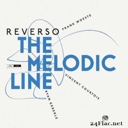 Frank Woeste, Ryan Keberle, Vincent Courtois - Reverso - The Melodic Line (2020) Hi-Res