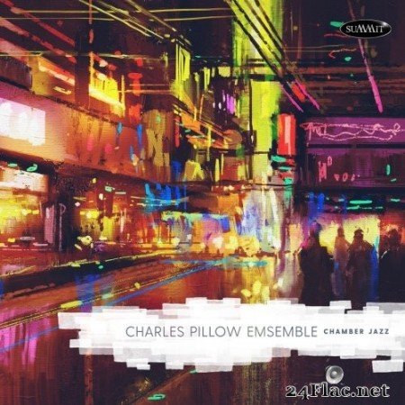 Charles Pillow Ensemble - Chamber Jazz (2020) FLAC