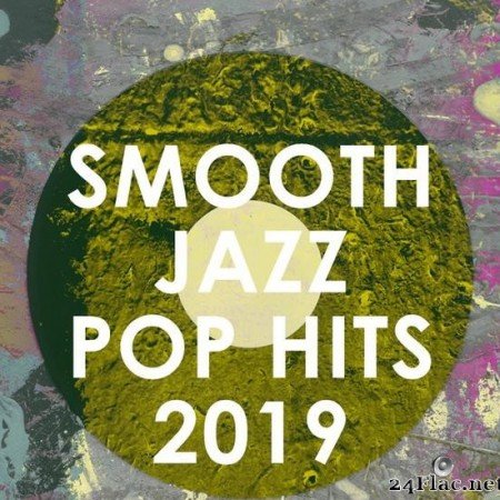 Smooth Jazz All Stars - Smooth Jazz Pop Hits 2019 (2019) [FLAC (tracks)]