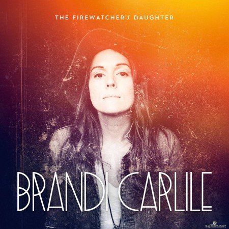 Brandi Carlile - The Firewatcher&#039;s Daughter (2015) Hi-Res