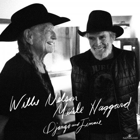 Willie Nelson & Merle Haggard - Django And Jimmie (2015) FLAC