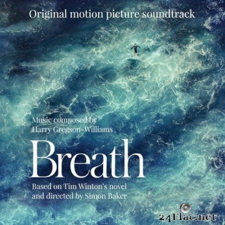 Harry Gregson-Williams - Breath (Original Motion Picture Soundtrack) (2018) Hi-Res