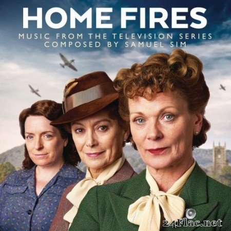 Samuel Sim - Home Fires (Music from the Television Series) (2016) Hi-Res
