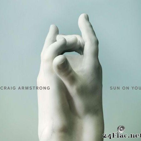 Craig Armstrong - Sun On You (2018) [FLAC (tracks)]