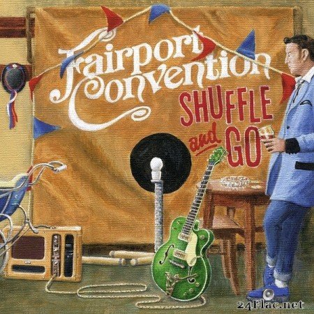 Fairport Convention - Shuffle and Go (2020) Hi-Res