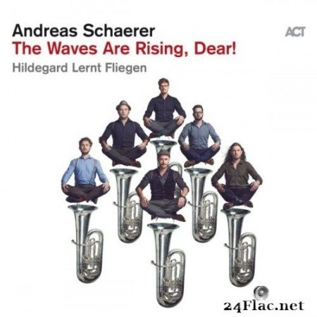 Andreas Schaerer & Hildegard lernt fliegen - The Waves Are Rising, Dear! (2020) Hi-Res