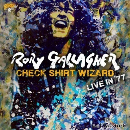 Rory Gallagher - Check Shirt Wizard Live In '77 (2020) FLAC