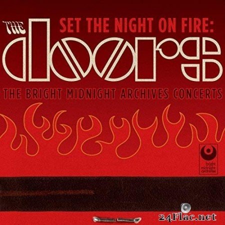 The Doors - Set the Night on Fire: The Doors Bright Midnight Archives Concerts (Live) (2006/2020) FLAC