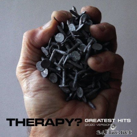Therapy? - Greatest Hits (2020 Versions) (2020) FLAC