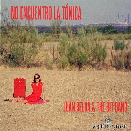 Juan Belda & The Bit Band - No Encuentro la Tonica (2020) FLAC