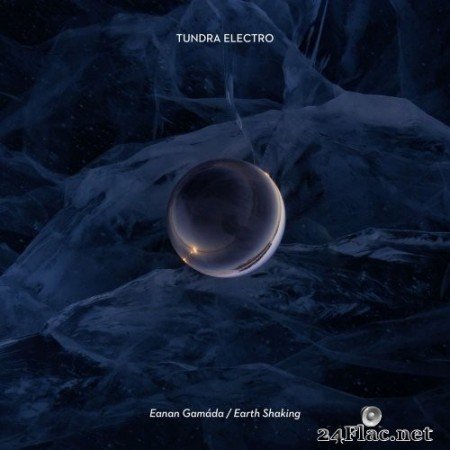 Tundra Electro - Eanan Gamáda/Earth Shaking (2020) Hi-Res