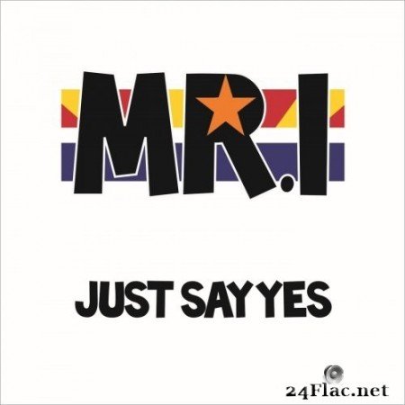 Mr. Incommunicado - Just Say Yes (2020) FLAC