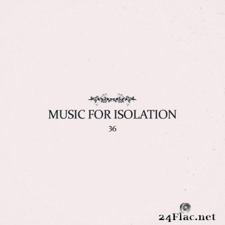 36 - Music for Isolation (2020) Hi-Res