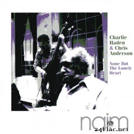 Charlie Haden & Chris Anderson - None But The Lonely Heart (1997/2013) Hi-Res