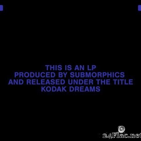 Submorphics - Kodak Dreams (2020) [FLAC (tracks)]