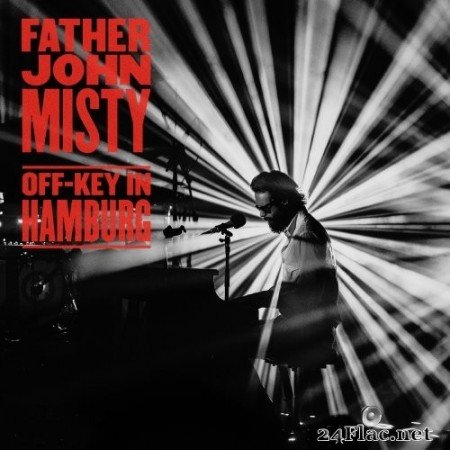 Father John Misty - Off-Key In Hamburg (2020) Hi-Res