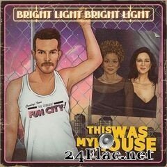 Bright Light Bright Light - This Was My House (2020) FLAC
