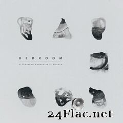 Bedroom - A Thousand Harmonies in Silence (2020) FLAC