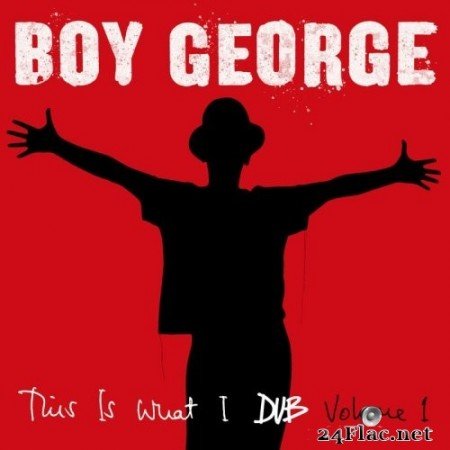 Boy George - This Is What I Dub, Vol. 1 (2020) FLAC