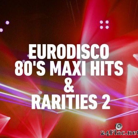 VA - Eurodisco 80's Maxi Hits & Raritites 2 (2020) [FLAC (tracks)]