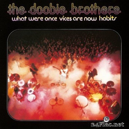 The Doobie Brothers - What Were Once Vices Are Now Habits (Remaster) (1974/2016) Hi-Res