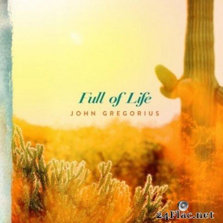 John Gregorius - Full of Life (2020) Hi-Res