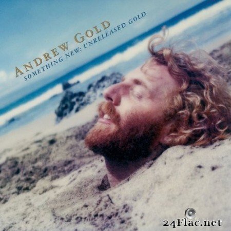 Andrew Gold - Something New: Unreleased Gold (Remastered) (2020) Hi-Res