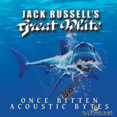 Jack Russell’s Great White - Once Bitten Acoustic Bytes (2020) FLAC