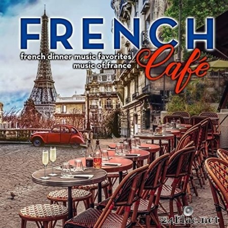 Accordion Café Trio - French Café: French Dinner Music Favorites - Music of France (2020) Hi-Res