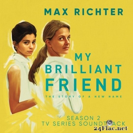 Max Richter - My Brilliant Friend, Season 2 (TV Series Soundtrack) (2020) Hi-Res [MQA]