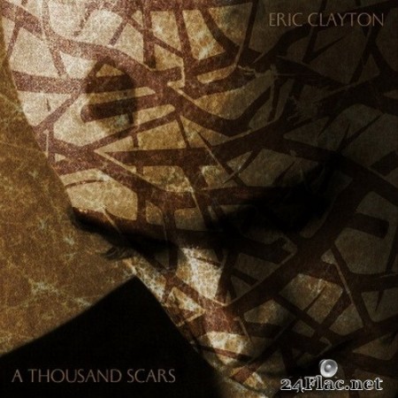 Eric Clayton - A Thousand Scars (2020) Hi-Res
