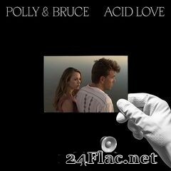 Polly & Bruce - Acid Love (2020) FLAC