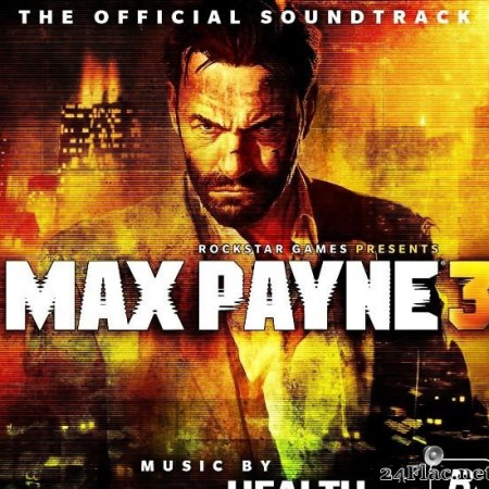 HEALTH ‎? Max Payne 3 - The Official Soundtrack (2012) [FLAC (tracks)]