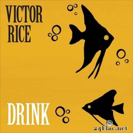 Victor Rice - Drink (2020) Hi-Res