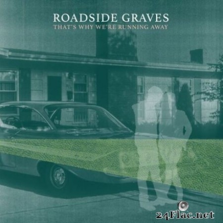 Roadside Graves - That’s Why We’re Running Away (2020) FLAC
