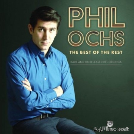 Phil Ochs - The Best Of The Rest: Rare And Unreleased Recordings (2020) FLAC