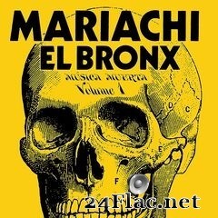 Mariachi El Bronx - Música Muerta, Vol. 1 (2020) FLAC