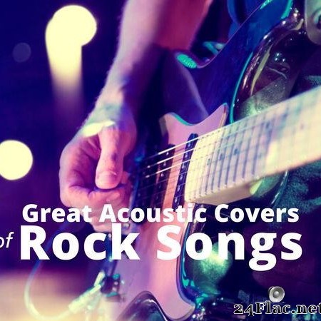 VA - Great Acoustic Covers of Rock Songs (2020) [FLAC (tracks)]