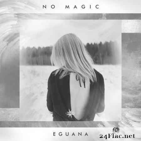 Eguana - No Magic (2020) HI-Res
