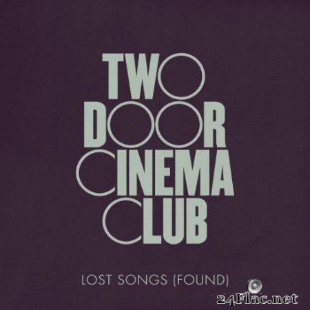 Two Door Cinema Club - Lost Songs (Found) (2020) FLAC