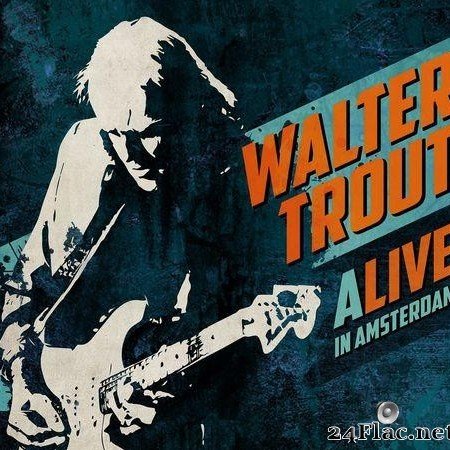 Walter Trout - ALIVE in Amsterdam (Live) (2016) [FLAC (tracks)]